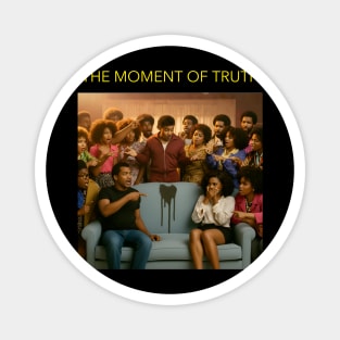 The Moment of Truth Magnet